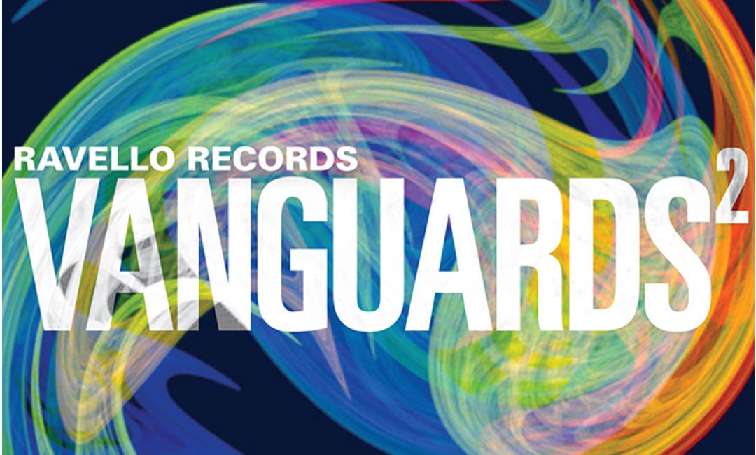 Vanguards Volume 2 – Ravello Records